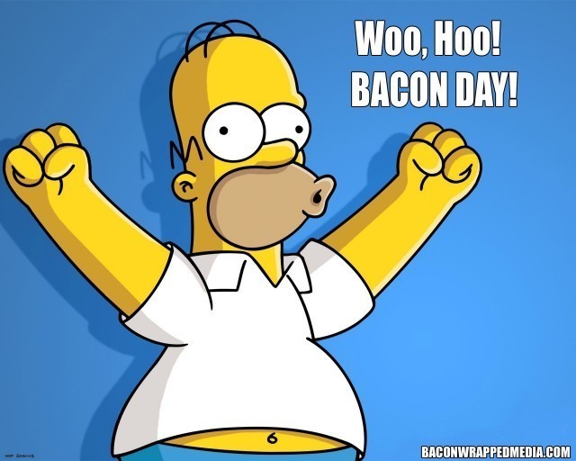 Homer Simpson: Woo, Hoo! Bacon Day!
