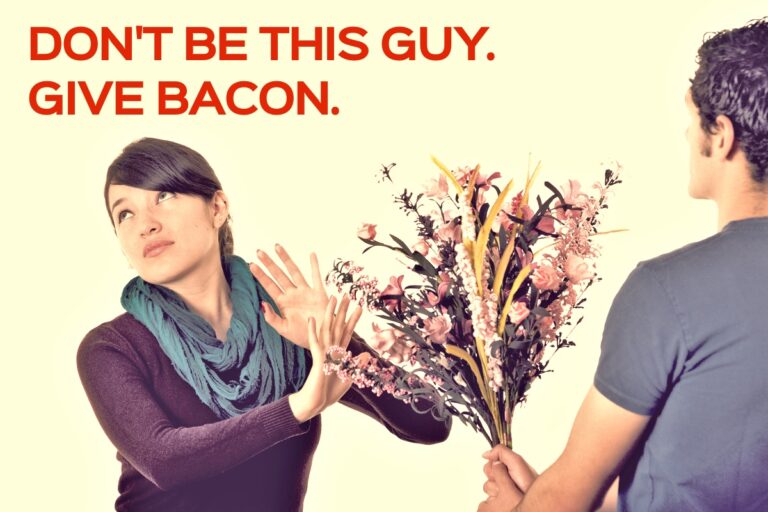Why Bacon Makes a Better Gift Than Flowers