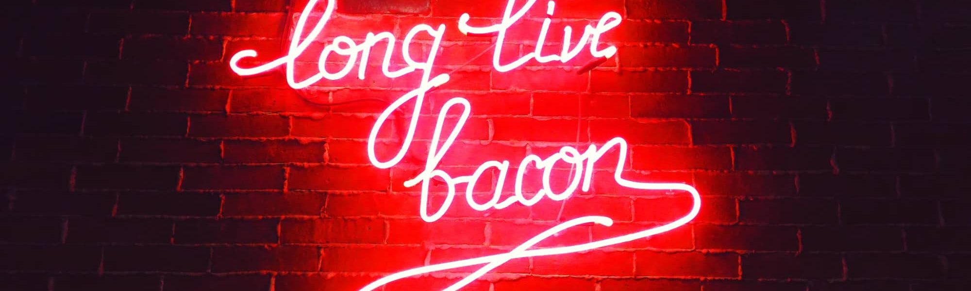 long-live-bacon